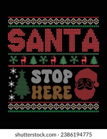 
SANTA STOP HERE TSHIRT DESIGN