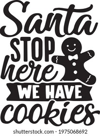 santa stop here we have cookies logo inspirational positive quotes, motivational, typography, lettering design