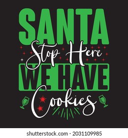 Santa Stop Aquí Tenemos Cookies - Diseño de camisetas navideñas, Archivo vectorial