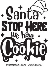 Santa stop aquí tenemos galletas, diseño de letras, Citas divertidas de cocina, Baking navideño, letras de pancartas. Ilustración para impresiones en camisetas y bolsas, cartulina, tarjetas. frase de Navidad