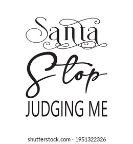 santa stop judging me quote letters