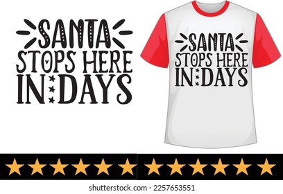 Santa stops here in days svg t shirt design