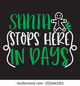 Santa stops here in days t-shirt design, you can download vector file.