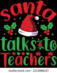 Santa Talks to teachers t-shirt design.