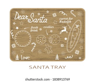 Santa tray vector concept. Place for cookies, drink and carrots for Rudolph. Template for sticker, poster, banner, Christmas holiday postcard. Winter doodle symbols on wood board.