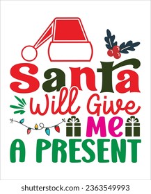 santa Will Give Me A Present retro t-shirt,santa Will Give Me A Present t-shirt, christmas retro, christmas t-shirt, cute files, png, retro,Svg