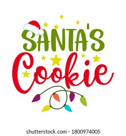 Santa's Cookie, - Santa Claus calligraphy phrase for Christmas. Hand drawn lettering for Xmas greetings cards, invitations. Good for t-shirt, mug, scrap booking, gift, printing press. Holiday quotes.