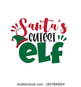 Santa's cutest ELF- funny text for Christmas. Good for childhood print, greeting card, poster, mug, and gift design.