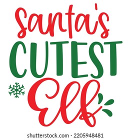 Santa's Cutest Elf, Merry Christmas shirts, mugs, signs lettering with antler vector illustration for Christmas hand lettered, svg, Christmas svg, Christmas Clipart Silhouette cutting