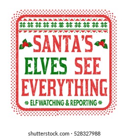 Santa's elves see everything grunge rubber stamp on white background, vector illustration