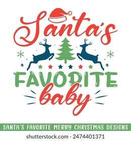 Santa's favorite baby Merry Christmas, Christmas holiday Santa family designs