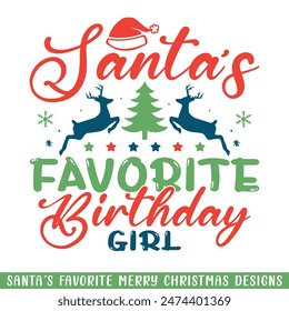 Santa's favorite birthday girl  Merry Christmas, Christmas holiday Santa family designs