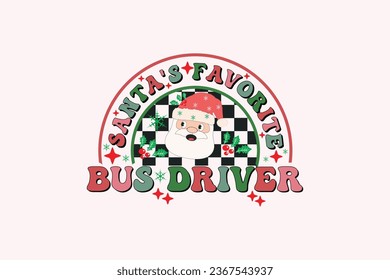 Santa's Favorite Bus Driver Christmas Retro Typography T-shirt design