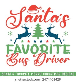 Santa's favorite bus driver Merry Christmas, Christmas holiday Santa family designs