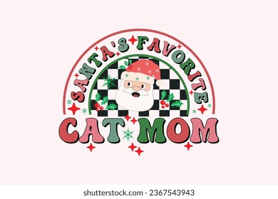 Santa's Favorite Cat MOM Christmas Retro Typography T-shirt design