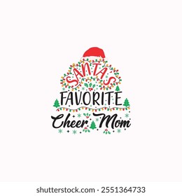 Santa's Favorite Cheer Mom Christmas T shirt Design