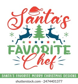 Santa's favorite chef Merry Christmas, Christmas holiday Santa family designs