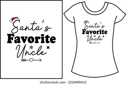 Santa's favorite Christmas t shirt design. Svg typography t-shirt design for the gift for uncle and Aunt.