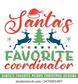 Santa's favorite cordinator Merry Christmas, Christmas holiday Santa family designs