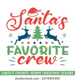 Santa's favorite crew Merry Christmas, Christmas holiday Santa family designs