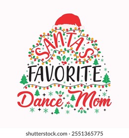 Santa's Favorite Dance Mom Christmas T shirt Design