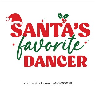 Santa's favorite dancer T-shirt, Funny Christmas, Commercial Use, Holiday T-shirt, Retro Shirt, December, Christmas Sayings Quotes, Winter Shirt, Cut Files Cricut, Silhouette