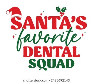 Santa's favorite dental squad T-shirt, Funny Christmas, Commercial Use, Holiday T-shirt, Retro Shirt, December, Christmas Sayings Quotes, Winter Shirt, Cut Files Cricut, Silhouette