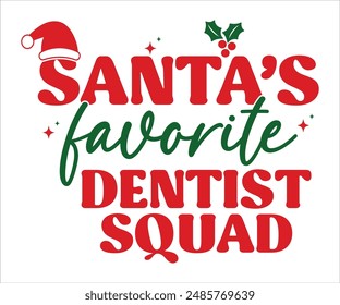 Santa's favorite dentist squad T-shirt, Funny Christmas, Commercial Use, Holiday T-shirt, Retro Shirt, December, Christmas Sayings Quotes, Winter Shirt, Cut Files Cricut, Silhouette