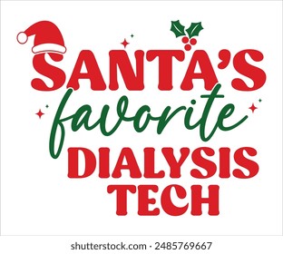 Santa's favorite dialysis tech T-shirt, Funny Christmas, Commercial Use, Holiday T-shirt, Retro Shirt, December, Christmas Sayings Quotes, Winter Shirt, Cut Files Cricut, Silhouette