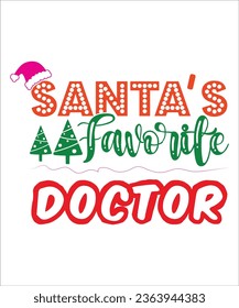 Santas favorite Doctor Christmas png, svg,Christmas T-Shirt Design,Design Bundle,Typography Design,christmas svg, Cut Files