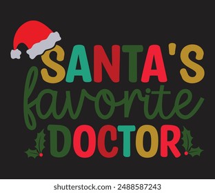 Santa's Favorite Doctor T-shirt, Merry Christmas SVG,Funny Christmas Quotes, New Year Quotes, Merry Christmas Saying, Christmas Saying, Holiday T-shirt, Cut File for Cricut