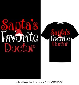 Santa's Favorite Doctor-Christmas day t-shirt design.