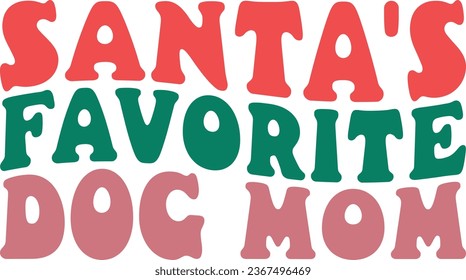 Santa's Favorite Dog Mom Retro Christmas Gift T-shirt Design