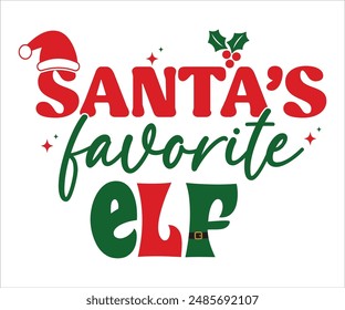 Santa's favorite elf Christmas T-shirt, Funny Christmas, Commercial Use, Holiday T-shirt, Retro Shirt, December, Christmas Sayings Quotes, Winter Shirt, Cut Files Cricut, Silhouette