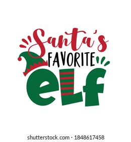 Santa's favorite ELF - funny Christmas design, with elf hat. 
Good for baby and child clothes, poster, banner, mug, and gift decortaion.