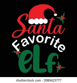 Santa's favorite ELF - funny Christmas design, with elf hat. T shirt, vector. mug