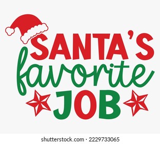 Santa's Favorite ELF, Ho, Job, Engineer, Librarian, Nurse, Dentist, Cheerleader, Dancer, Teacher, Gymnast, Christmas SVG Design, Merry Christmas T-shirts, Funny Christmas Quotes, Winter Quote