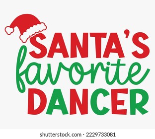 Santa's Favorite ELF, Ho, Job, Engineer, Librarian, Nurse, Dentist, Cheerleader, Dancer, Teacher, Gymnast, Christmas SVG Design, Merry Christmas T-shirts, Funny Christmas Quotes, Winter Quote