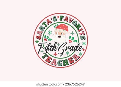 Santa's Favorite Fifth Grade Teacher Christmas Retro Typography T-shirt design