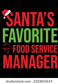Santa's favorite food service manager vector art design, eps file. design file for t-shirt. SVG, EPS cuttable design file
