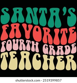 Santa's Favorite Fourth Grade Teacher Retro Shirt, Christmas Gift Shirt, Retro, Groovy Wave, Retro Christmas, Teacher Gift Shirt, Funny Christmas, Quotes, Teacher Shirt