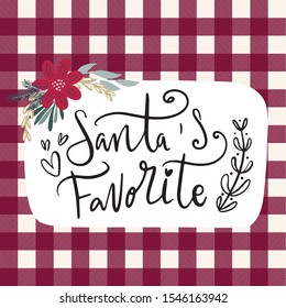 Santa's favorite Greeting card with hand writtern calligraphy words and seamless plaid pattern in modern farmhouse style, for banner and poster decoration