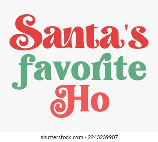 Santa's Favorite Ho Christmas Saying SVG, Retro Christmas T-shirt, Funny Christmas Quotes, Merry Christmas Saying SVG, Holiday Saying SVG, New Year Quotes, Winter Quotes SVG