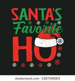 Santas Favorite Ho. Santa's Favorite Ho. Christmas T-Shirt Design, Posters, Greeting Cards, Textiles, and Sticker Vector Illustration	