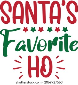 Santa's Favorite Ho, Funny Christmas T-shirt design print template