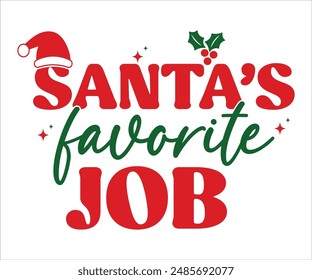 Santa's favorite job T-shirt, Funny Christmas, Commercial Use, Holiday T-shirt, Retro Shirt, December, Christmas Sayings Quotes, Winter Shirt, Cut Files Cricut, Silhouette