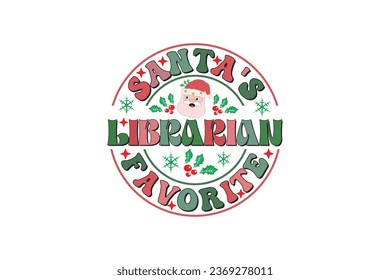 Santa's Favorite Librarian Christmas Retro Typography T-shirt Design