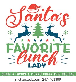 Santa's favorite lunch lady Merry Christmas, Christmas holiday Santa family designs