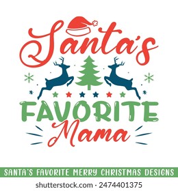 Santa's favorite mama Merry Christmas, Christmas holiday Santa family designs