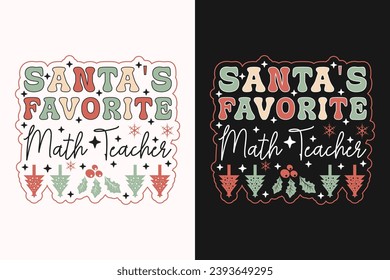 Santa's Favorite Math Teacher EPS T-shirt Design. Christmas t-shirt design. Christmas merchandise designs